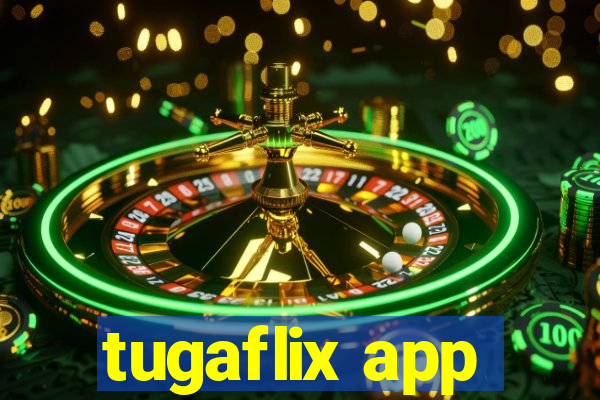 tugaflix app